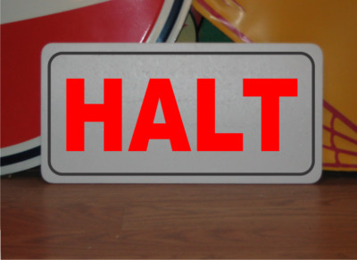 Halt Metal Sign