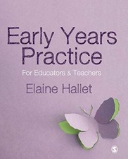 Early Years Practice: For Educators and Teachers By Elaine Halle