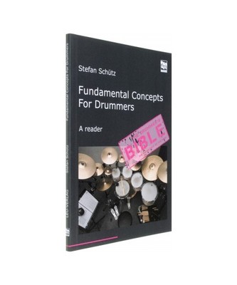 Fundamental Concepts for Drummers: The Knowledge of the Pros, Stefan Schütz