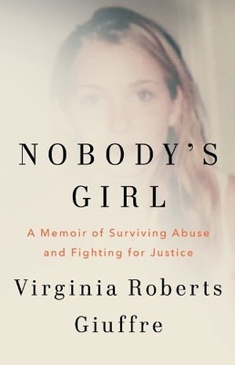 Nobody's Girl: A Memoir of Survivin..., Roberts Giuffre
