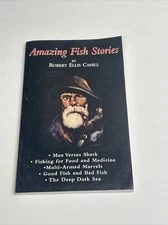 Amazing Fish Stories Paperback by Robert E Cahill