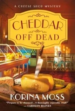 Cheddar Off Dead: A Cheese Shop Mystery (Cheese Shop Mysteries, 1) - GOOD