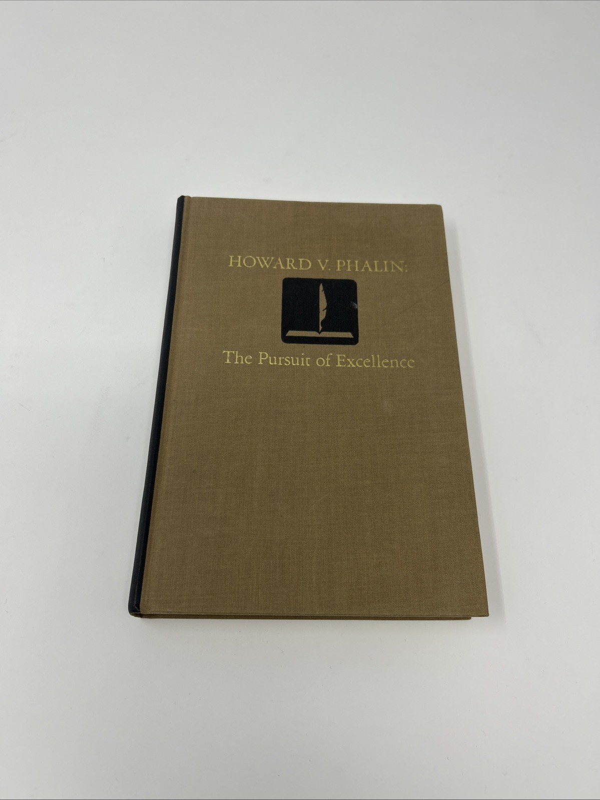 The Pursuit Of Excellence by Howard V Phalin First 1st Edition VG HC 1968