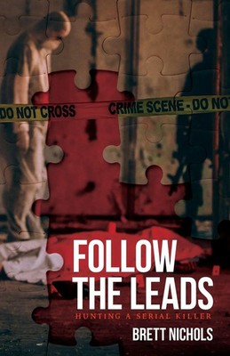 Follow the Leads | Hunting a Serial Killer | Brett Nichols | Taschenbuch | 2023