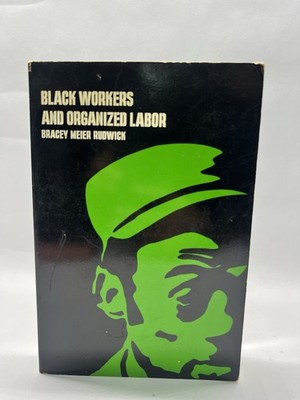 Black Workers And Organized Labor