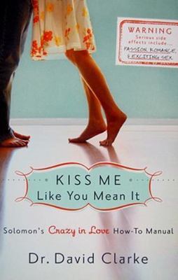Kiss Me Like You Mean It: Solomon's C- Dr David Clarke, 9780800733292, paperback