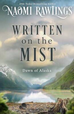Written on the Mist: A Novel (Dawn of Alaska) - Paperback - GOOD