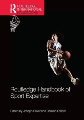 Routledge Handbook of Sport Expertise (Routledge International Ha