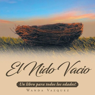 El Nido Vaco: Un libro para todos los edades! by Wanda Vazquez (Spanish) Paperba