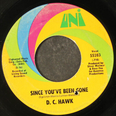 D.C. HAWK: no no no / since you've been gone UNI 7'' Single 45 RPM
