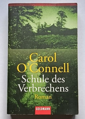 Carol O'Connell - Schule des Verbrechens (Goldmann Taschenbuch)