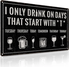 Funny Bar Sign for Home - I ONLY DRINK on DAYS THAT START with "T",Wall Art Deco