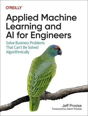 Applied Machine Learning and AI for Engineers | Jeff Prosise | Englisch | Buch