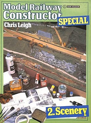 ''Model Railway Constructor'' Special, 2: Scenery by Chris Leigh 0711011907