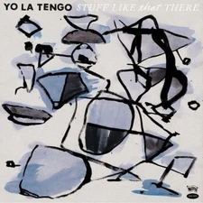 YO LA TENGO - STUFF LIKE THAT THERE NEW VINYL RECORD