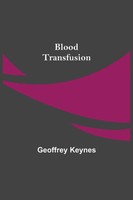 Geoffrey Keynes | Blood Transfusion | Taschenbuch | Englisch (2021)