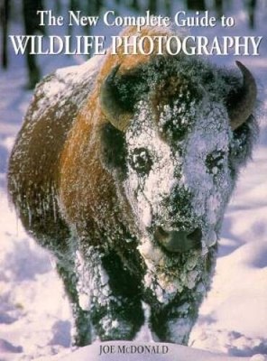 New Complete Guide to Wildlife Photography: How to Get Close and Capture  - GOOD
