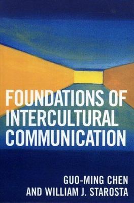 Foundations of Intercultural Communication by Chen, Guo-Ming