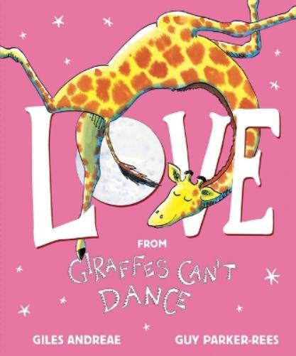 Giles Andreae Love from Giraffes Can't Dance (Copertina rigida)