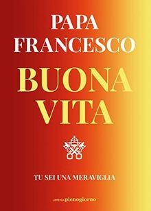 Buona vita. Tu sei una meraviglia von Francesco (Jo... | Buch | Zustand sehr gut