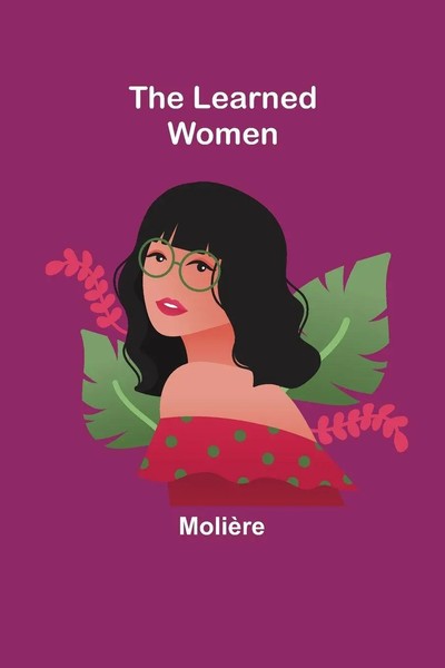 MolièRe | The Learned Women | Taschenbuch | Englisch (2022) | Alpha Editions-image