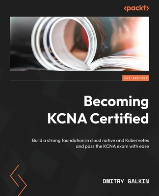 Becoming KCNA Certified Dmitry Galkin Taschenbuch Kartoniert / Broschiert 2023
