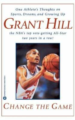 Change the Game: One Athlete's Thoughts on Sports, Dreams, and Growing Up: New