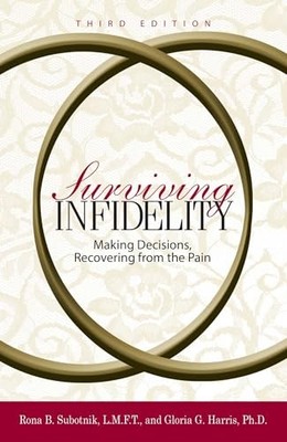 Surviving Infidelity: Making Decisions, Recovering from the Pain, 3rd Edition b