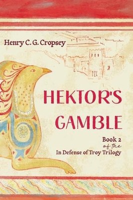 Hektor's Gamble by Henry C.G. Cropsey Paperback Book