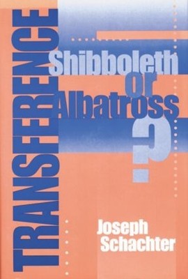 Transference: Shibboleth or Albatross? by Joseph Schachter (English) Paperback B