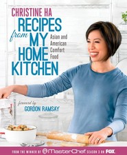 Recipes from My Home Kitchen: Asian and American Comfort Food from the Winne...