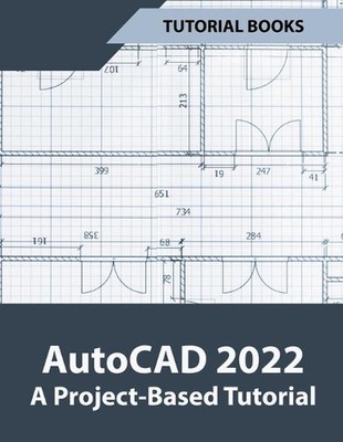 AutoCAD 2022 A Project-Based Tutorial by Tutorial Books (English) Paperback Book