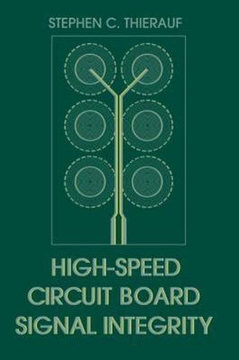 High-Speed Circuit Board Signal Integrity, Hardcover by Thierauf, Stephen C.,...
