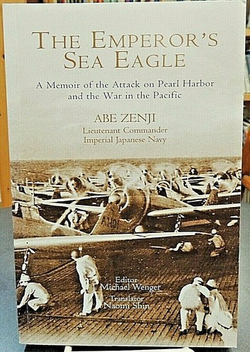 The Emperor's Sea Eagle: Memoir Attack Pearl Harbor Military Signed Abe Zenji * - Picture 2 of 6