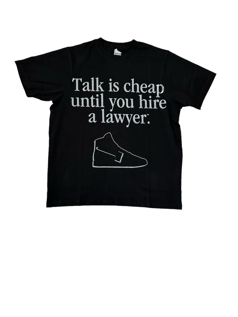 Talk Is Cheap Until You Have To Talk With A Lawyer T-Shirt Talk Is Cheap Until You Have To Talk With A Lawyer T-Shirt
