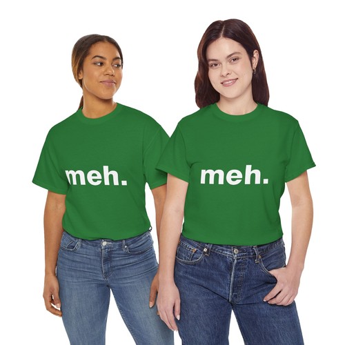 Meh T Shirt | Meh Shirt - Bild 30 von 73