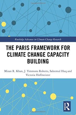 The Paris Framework for Climate Change Capacity, Khan, Roberts, Huq, Hoffmei**