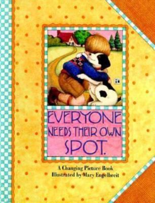 Everyone Needs Their Own Spot: A Changing Picture Book by Engelbreit