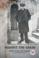 Against The Grain Joris-Karl Huysmans Taschenbuch Kartoniert / Broschiert 2022