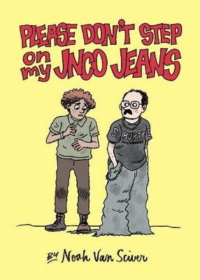Noah Van Sciver Please Don't Step On My JNCO Jeans (Taschenbuch)