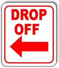DROP OFF LEFT ARROW Aluminum Composite Sign