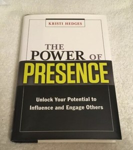 Details About The Power Of Presence Unlock Your Potential To Influence And Engage Others - 