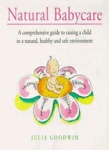 Natural Babycare: A Comprehensive Guide to Raising ... | Buch | Zustand sehr gut
