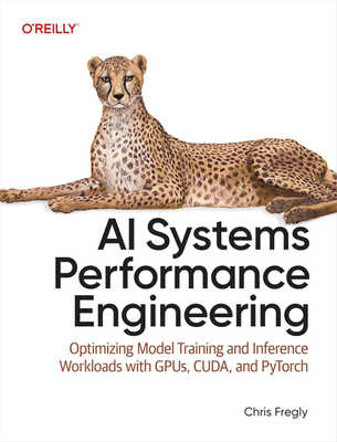 #ad #ad AI Systems Performance Engineering: Optimizing Model Training and Inference Work $114.33