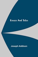 Joseph Addison | Essays And Tales | Taschenbuch | Englisch (2021)