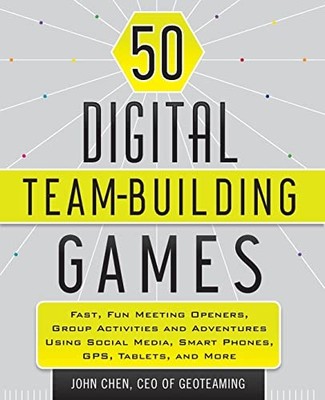 50 Digital Team-Building Games: Fast, Fu..., Chen, John