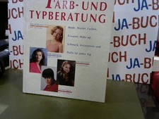 Die grosse Farb- und Typ-Beratung : Mode, Muster, Farben, Frisuren, Make-up, Sch