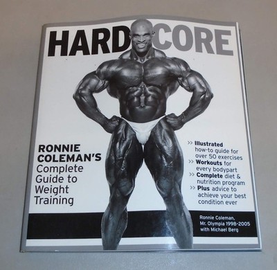 Hard Core: Ronnie Coleman's Complete Guide to Weight Training - paperback Be...