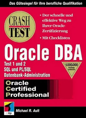 Der Oracle DBA Crash-Test. Der schnellste Weg durch das Oracle Zertifizierungsve