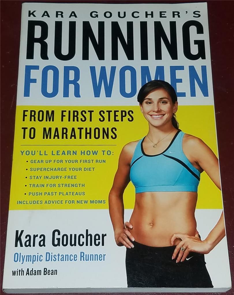 KARA GOUCHER, Running for Women: From First Steps to Marathon, PB